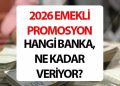 2026 EMEKLİ PROMOSYON TUTARLARI