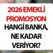 2026 EMEKLİ PROMOSYON TUTARLARI