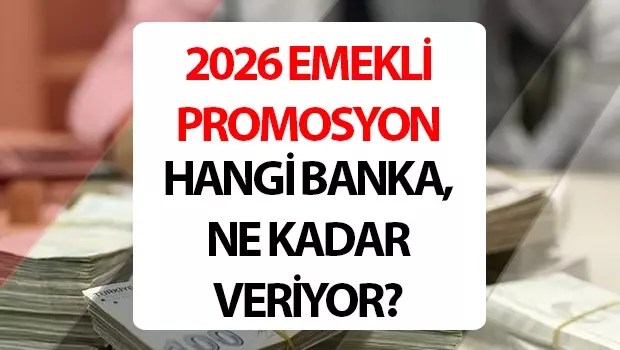 2026 EMEKLİ PROMOSYON TUTARLARI