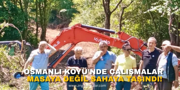 OSMANLI KÖYÜ’NDE ÇALIŞMALAR MASAYA DEĞİL, SAHAYA TAŞINDI!