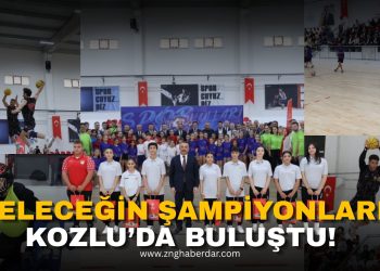 GELECEĞİN ŞAMPİYONLARI KOZLU’DA BULUŞTU!