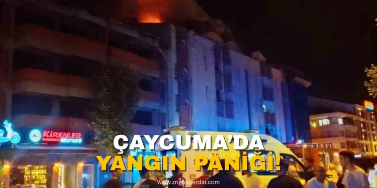 ÇAYCUMA’DA YANGIN PANİĞİ!