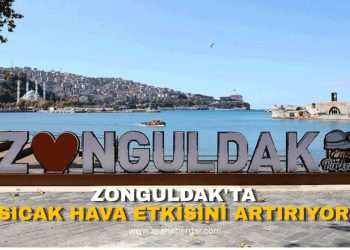 ZONGULDAK’TA SICAK HAVA ETKİSİNİ ARTIRIYOR!
