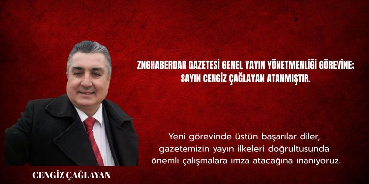 ZNGHABERDAR GAZETESİ GENEL YAYIN YÖNETMENLİĞİ GÖREVİNE SAYIN CENGİZ ÇAĞLAYAN ATANMIŞTIR.