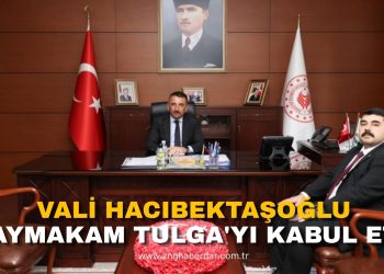 PINARBAŞI KAYMAKAMI’NDAN VALİLİĞE ZİYARET!
