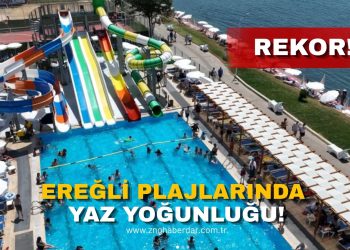 EREĞLİ PLAJLARINDA YAZ YOĞUNLUĞU!