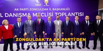 ZONGULDAK’TA AK PARTİ’DEN GÜÇ BİRLİĞİ MESAJI!