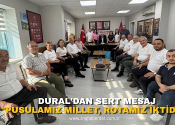 DURAL’DAN SERT MESAJ: “PUSULAMIZ MİLLET, ROTAMIZ İKTİDAR”!