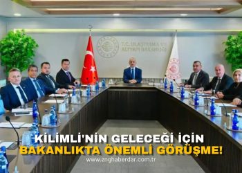 KİLİMLİ’NİN GELECEĞİ İÇİN BAKANLIKTA ÖNEMLİ GÖRÜŞME!