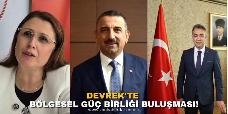 DEVREK’TE BÖLGESEL GÜÇ BİRLİĞİ BULUŞMASI!