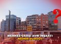 MERKEZ ÇARŞI AVM İNŞAATI NEDEN DURDU?