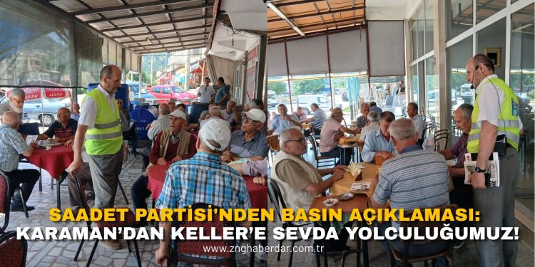 SAADET PARTİSİ’NDEN BASIN AÇIKLAMASI: KARAMAN’DAN KELLER’E, SEVDA YOLCULUĞUMUZ!