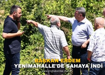 BAŞKAN ERDEM YENİMAHALLE’DE SAHAYA İNDİ!