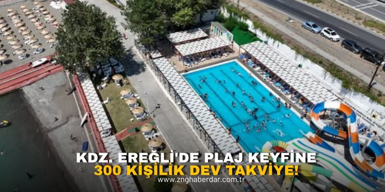 KDZ. EREĞLİ’DE PLAJ KEYFİNE 300 KİŞİLİK DEV TAKVİYE