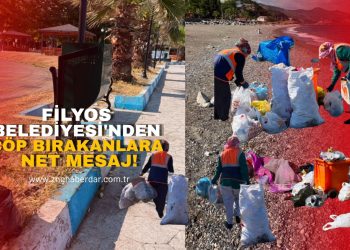FİLYOS BELEDİYESİ’NDEN ÇÖP BIRAKANLARA NET MESAJ!