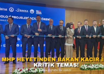 MHP HEYETİNDEN BAKAN KACIR İLE KRİTİK TEMAS!
