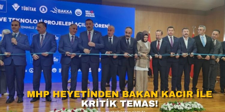 MHP HEYETİNDEN BAKAN KACIR İLE KRİTİK TEMAS!