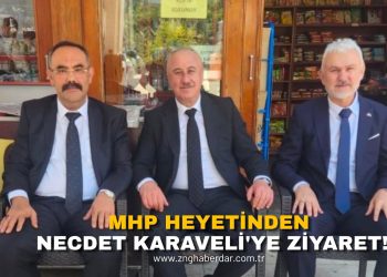 MHP HEYETİNDEN NECDET KARAVELİ’YE ZİYARET!