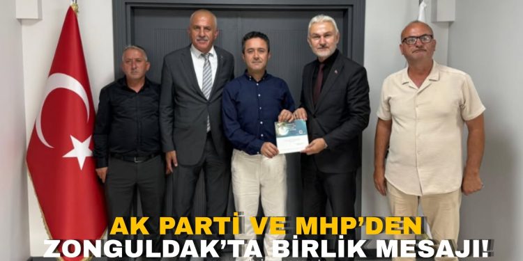 AK PARTİ VE MHP’DEN ZONGULDAK’TA BİRLİK MESAJI!