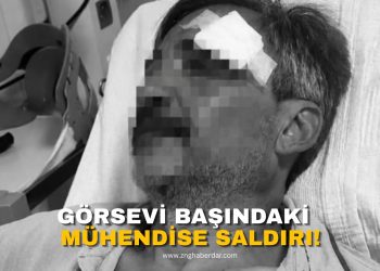 GÖREV BAŞINDAKİ MÜHENDİSE SALDIRI!