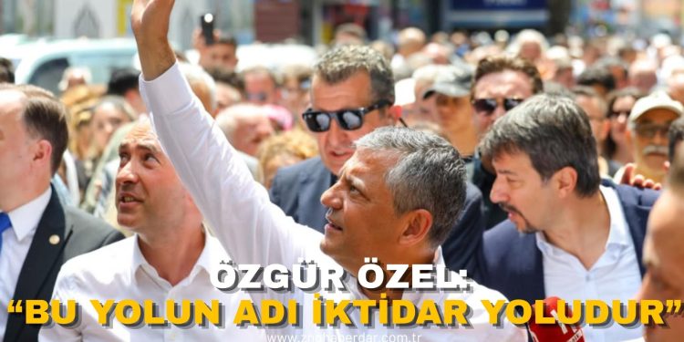 ÖZGÜR ÖZEL: “BU YOLUN GERİ DÖNÜŞÜ YOK”