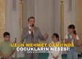 UZUN MEHMET CAMİİ’NDE ÇOCUKLARIN NEŞESİ!