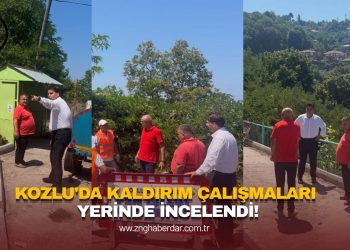 KOZLU’DA KALDIRIM ÇALIŞMALARI YERİNDE İNCELENDİ!