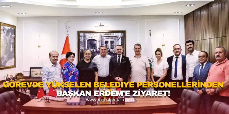 GÖREVDE YÜKSELEN BELEDİYE PERSONELLERİNDEN BAŞKAN ERDEM’E ZİYARET!