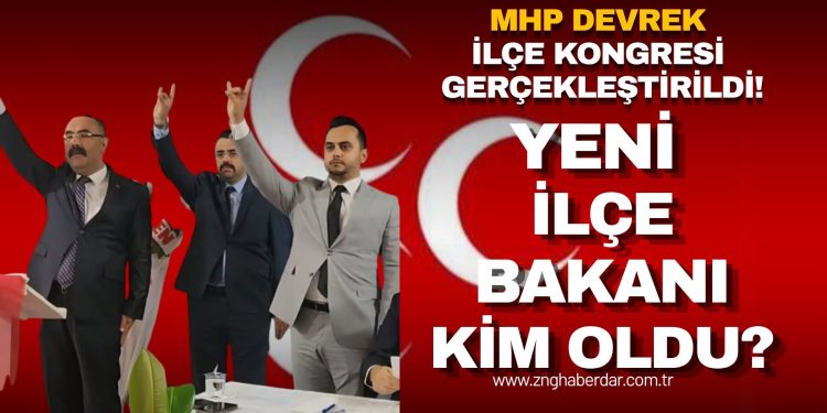 MHP DEVREK İLÇE KONGRESİ GERÇEKLEŞTİRİLDİ!