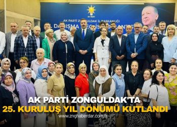 AK PARTİ ZONGULDAK’TA 25. KURULUŞ YIL DÖNÜMÜ KUTLANDI