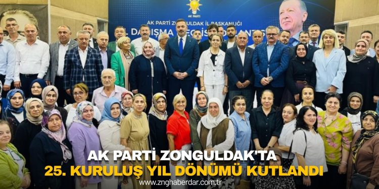 AK PARTİ ZONGULDAK’TA 25. KURULUŞ YIL DÖNÜMÜ KUTLANDI