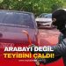 ARABAYI DEĞİL, TEYBİNİ ÇALDILAR!