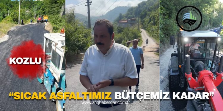 KOZLU’DA YAHMA MAHALLESİ ÖKÜŞNE MEVKİSİ ASFALTA KAVUŞTU!