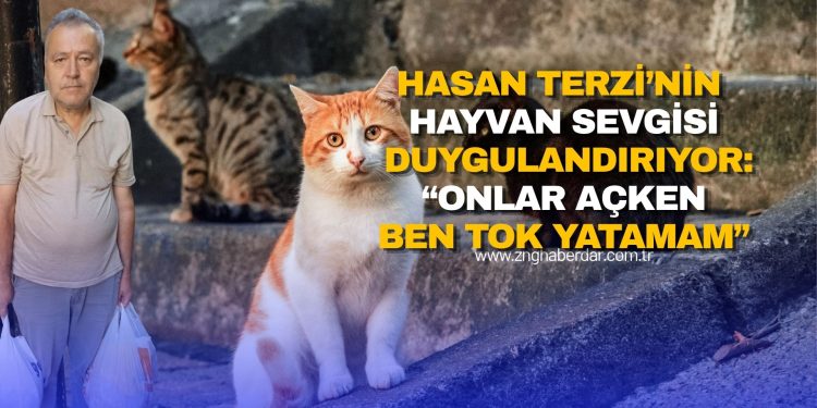 HASAN TERZİ’NİN HAYVAN SEVGİSİ DUYGULANDIRIYOR: “ONLAR AÇKEN BEN TOK YATAMAM”