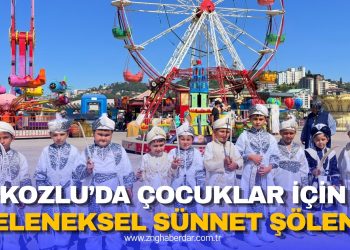 KOZLU’DA ÇOCUKLAR İÇİN GELENEKSEL SÜNNET ŞÖLENİ