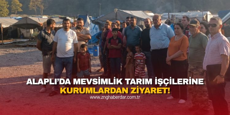 ALAPLI’DA MEVSİMLİK TARIM İŞÇİLERİNE KURUMLARDAN ZİYARET!