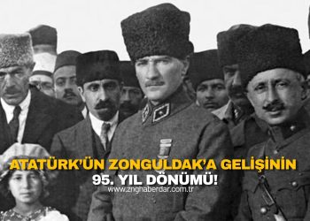 ATATÜRK’ÜN ZONGULDAK’A GELİŞİNİN 95. YIL DÖNÜMÜ