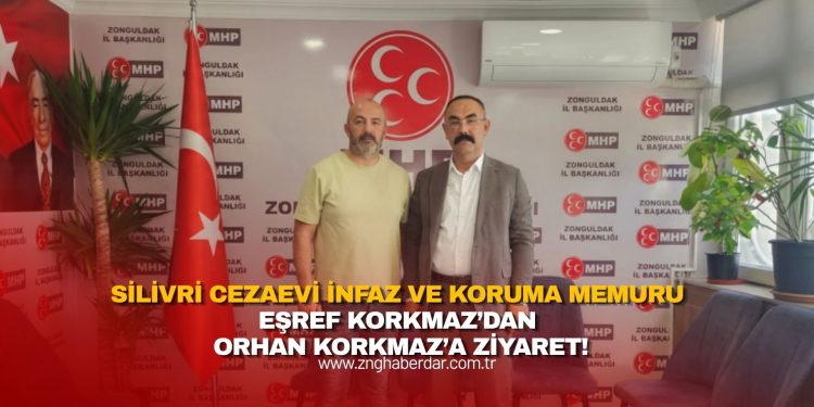 SİLİVRİ CEZAEVİ İNFAZ VE KORUMA MEMURU EŞREF KORKMAZ’DAN ORHAN KORKMAZ’A ZİYARET