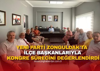 YENİ PARTİ ZONGULDAK’TA İLÇE BAŞKANLARIYLA KONGRE SÜRECİNİ DEĞERLENDİRDİ