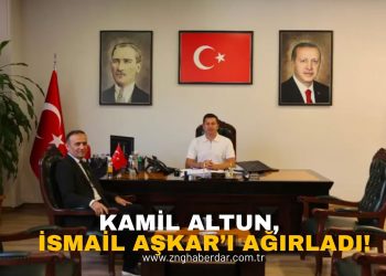 KAMİL ALTUN, İSMAİL AŞKAR’I AĞIRLADI!