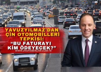 YAVUZYILMAZ’DAN ÇİN OTOMOBİLLERİ TEPKİSİ: “BU FATURAYI KİM ÖDEYECEK?”