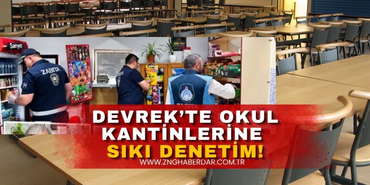 DEVREK’TE OKUL KANTİNLERİNE SIKI DENETİM