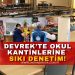DEVREK’TE OKUL KANTİNLERİNE SIKI DENETİM