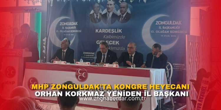 MHP ZONGULDAK’TA KONGRE HEYECANI: ORHAN KORKMAZ YENİDEN İL BAŞKANI