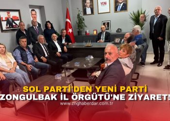 SOL PARTİ’DEN YENİ PARTİ ZONGULDAK İL ÖRGÜTÜ’NE ZİYARET