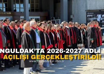 ZONGULDAK’TA 2026-2027 ADLİ YIL AÇILIŞI GERÇEKLEŞTİRİLDİ