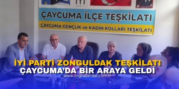 İYİ PARTİ ZONGULDAK TEŞKİLATI ÇAYCUMA’DA BİR ARAYA GELDİ!