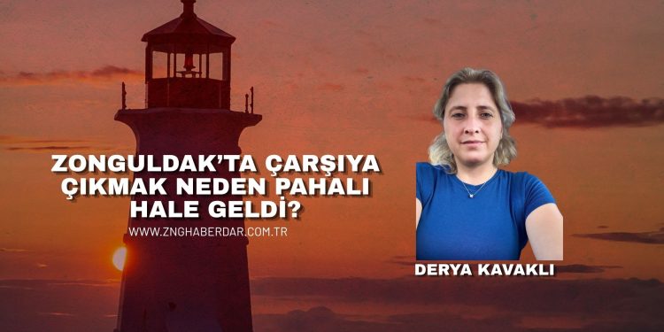 ZONGULDAK’TA ÇARŞIYA ÇIKMAK NEDEN PAHALI HALE GELDİ?