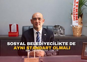 SOSYAL BELEDİYECİLİKTE DE AYNI STANDART OLMALI