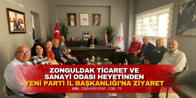 ZONGULDAK TİCARET VE SANAYİ ODASI HEYETİNDEN YENİ PARTİ İL BAŞKANLIĞI’NA ZİYARET